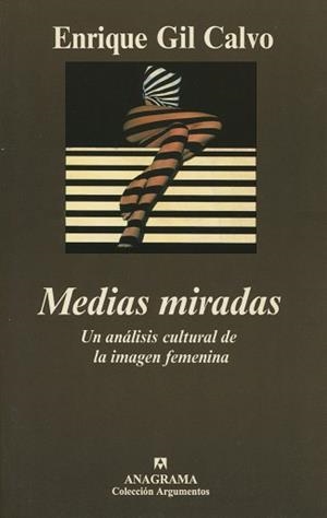 MEDIAS MIRADAS. UN ANALISIS CULTURAL DE LA IMAGEN | 9788433905925 | GIL CALVO, ENRIQUE