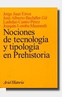 NOCIONES DE TECNOLOGIA Y TIPOLOGIA EN PREHISTORIA | 9788434466166 | EIROA, JORGE J./BACHILLER GIL, JOSÉ ALBERTO/CASTRO PÉREZ, LADISLAO/LOMBA MAURANDI, JOAQUÍN