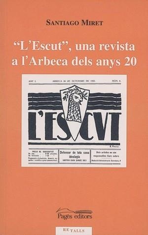 ESCUT, UNA REVISTA A L'ARBECA DELS ANYS 20, L' | 9788479355951 | MIRET, SANTIAGO