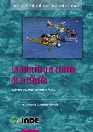 NATACION Y EL CUIDADO DE LA ESPALDA, LA | 9788495114785 | CALDENTEY GRIMALT, M¦ ANTONIA