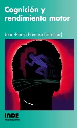 COGNICION Y RENDIMIENTO MOTOR | 9788495114846 | FAMOSE, JEAN-PIERRE