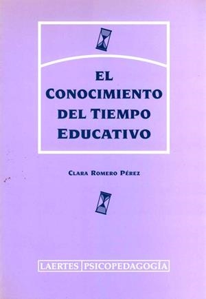 CONOCIMIENTO DEL TIEMPO EDUCATIVO, EL | 9788475844282 | ROMERO PEREZ, CLARA