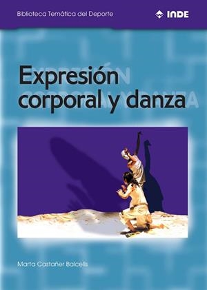 EXPRESION CORPORAL Y DANZA | 9788495114068 | CASTA¥ER BALCELLS, MARTA