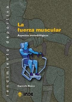 FUERZA MUSCULAR, LA | 9788495114549 | BOSCO, CARMELO