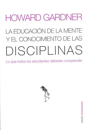 EDUCACION DE LA MENTE Y EL CONOCIMIENTO DE LAS DIS | 9788449308789 | GARDNER, HOWARD