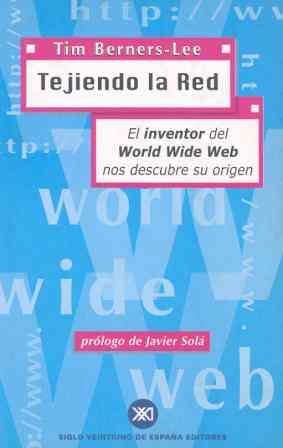 TEJIENDO LA RED. EL INVENTOR DEL WORLD WIDE WEB | 9788432310409 | BERNERS-LEE, TIM