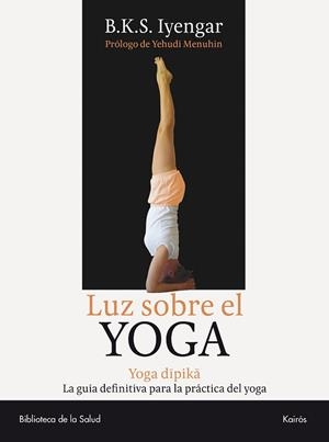 LUZ SOBRE EL YOGA | 9788472455955 | IYENGAR, B. K. S. (1918- )