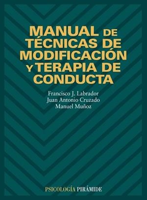 MANUAL DE TECNICAS DE MODIFICACION Y TERAPIA DE | 9788436813746 | J. LABRADOR,F./ CRUZADO,J.A./ MU¥OZ,M.