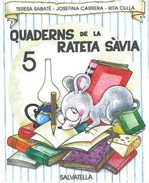 QUADERNS DE LA RATETA SAVIA N§ 5 | 9788472109179 | SABATE,TERESA/CULLA,RITA/CARRERA,JOSEFIN