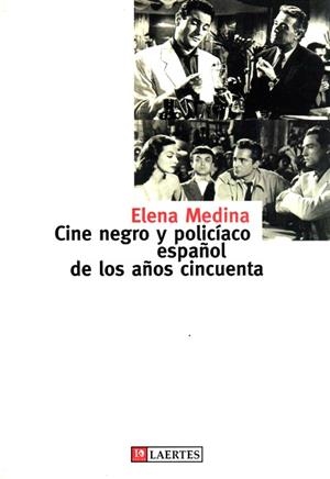 CINE NEGRO Y POLICIACO ESPAÑOL DE LOS AÑOS CIN- | 9788475844350 | MEDINA, ELENA