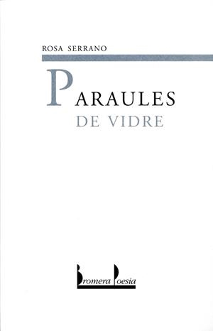 PARAULES DE VIDRE | 9788476604700 | SERRANO, ROSA