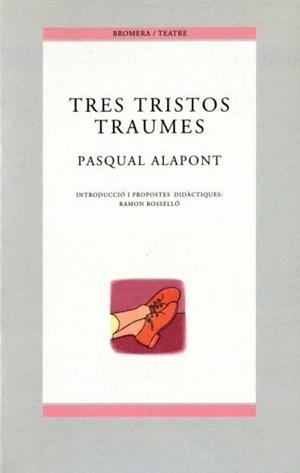 TRES TRISTOS TRAUMES | 9788476605578 | ALAPONT, PASQUAL