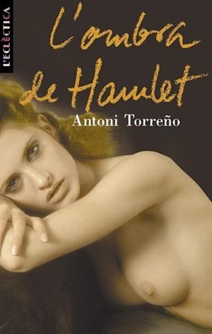 OMBRA DE HAMLET, L' | 9788476605837 | TORRE¥O, ANTONI