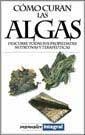 ALGAS, COMO CURAN LAS | 9788479014957 | GUERRERO, ROSA