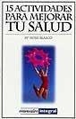 15 ACTIVIDADES PARA MEJORAR TU SALUD | 9788479016647 | BLANCO, M. ROSA