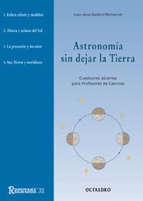 ASTRONOMIA SIN DEJAR LA TIERRA | 9788480634410 | BASTERO MONSERRAT, JUAN JESUS