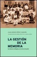 GESTION DE LA MEMORIA, LA. LA HISTORIA DE ESPAÑA | 9788484321224 | PEREZ GARZON, JUAN SISINIO