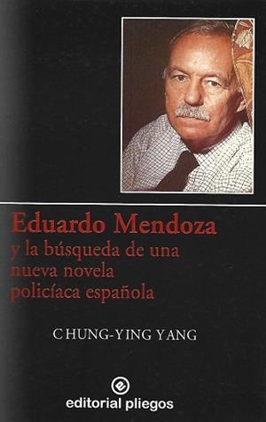 EDUARDO MENDOZA Y LA BUSQUEDA DE UNA NUEVA NOVELA | 9788488435958 | YANG, CHUNG-YING