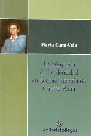 BUSQUEDA DE LA IDENTIDAD EN LA OBRA LITERARIA DE | 9788488435965 | CAMI-VELA, MARIA