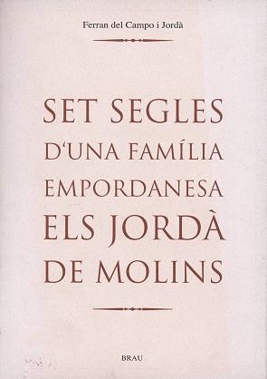 SET SEGLES D'UNA FAMILIA EMPORDANESA. | 9788488589705 | CAMPO I JORDA, FERRAN DEL