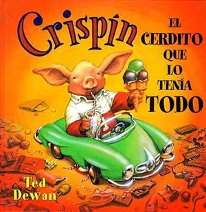 CRISPIN. EL CERDITO QUE LO TENIA TODO | 9788426131713 | DEWAN, TED