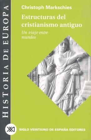 ESTRUCTURAS DEL CRISTIANISMO ANTIGUO | 9788432310591 | MARKSCHIES, CHRISTOPH