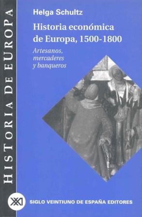 HISTORIA ECONOMICA DE EUROPA 1500-1800 | 9788432310669 | SCHULTZ, HELGA