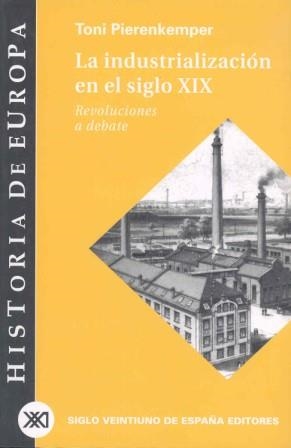 INDUSTRIALIZACION EN EL SIGLO XIX. REVOLUCIONES A | 9788432310690 | PIERENKEMPER, TONI