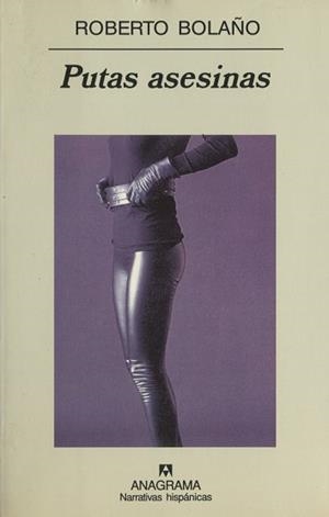 PUTAS ASESINAS | 9788433924858 | BOLA¥O, ROBERTO