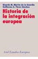 HISTORIA DE LA INTEGRACION EUROPEA | 9788434431119 | MARTIN DE LA GUARDIA, R./ PEREZ SANCHEZ,