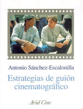 ESTRATEGIAS GUION CINEMATOGRAF | 9788434468016 | ANTONIO SANCHEZ-ESCALONILLA