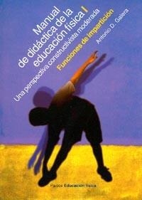 MANUAL DE DIDACTICA DE LA EDUCACION FISICA VOL.I | 9788449310690 | GALERA, ANTONIO D.