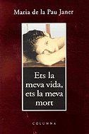 ETS LA MEVA VIDA, ETS LA MEVA MORT | 9788466400237 | JANER, MARIA DE LA PAU