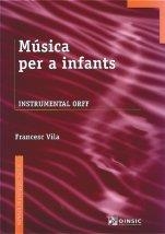 MUSICA PER A INFANTS : INSTRUMENTAL ORFF | 9788495055705 | VILA GINFERRER, FRANCESC