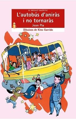 AUTOBUS D'IRAS I NO TORNARAS, L' | 9788476605899 | PLA, JOAN