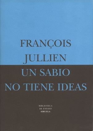SABIO NO TIENE IDEAS | 9788478445370 | JULLIEN, FRAN€OIS
