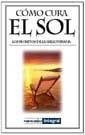 COMO CURA EL SOL | 9788479017484