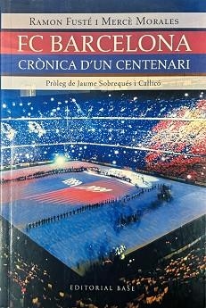 FC BARCELONA. CRONICA D'UN CENTENARI | 9788485031108 | FUSTE, RAMON/ MORALES, MERCE