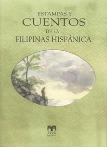 ESTAMPAS Y CUENTOS DE LAS FILIPINAS HISPANICA | 9788489142459 | AUTORES VARIOS