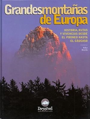 GRANDES MONTAÑAS DE EUROPA | 9788489969933 | BETELU, KIKO