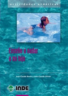 ENSE¾O A NADAR A MI HIJO | 9788495114648 | COULO, JEAN-CLAUDE/ OLIVIER, JEAN-CLAUDE