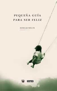 PEQUEÑA GUIA PARA SER FELIZ | 9788479017644 | QUINDLEN, ANNA