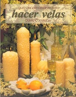 HACER VELAS GUIA DEL PRINCIPIANTE | 9788480196048 | CONSTABLE, DAVID