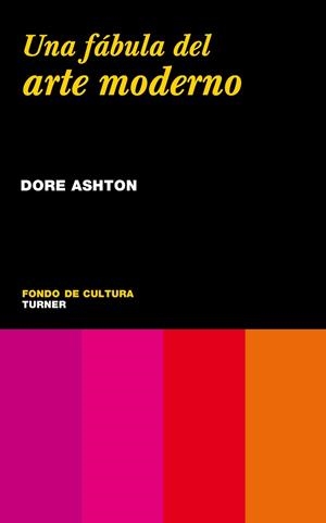 UNA FABULA DEL ARTE MODERNO | 9788475065021 | ASHTON, DORE