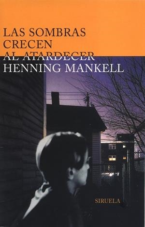 SOMBRAS CRECEN AL ATARDECER, LAS | 9788478445967 | MANKELL, HENNING