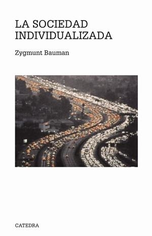 LA SOCIEDAD INDIVIDUALIZADA | 9788437619361 | BAUMAN, ZYGMUNT
