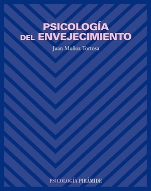 PSICOLOGIA DEL ENVEJECIMIENTO | 9788436816266 | MU¥OZ TORTOSA, JUAN