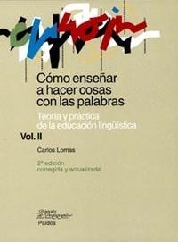 TEORIA Y PRACTICA DE LA EDUCACION LINGUISTICA | 9788449311703 | LOMAS, CARLOS