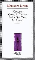 OSCURO COMO LA TUMBA EN LA QUE YACE MI AMIGO | 9788483108154 | LOWRY, MALCOLM
