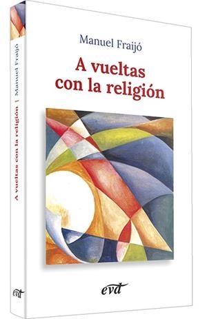 A VUELTAS CON LA RELIGION | 9788481692815 | FRAIJO, MANUEL